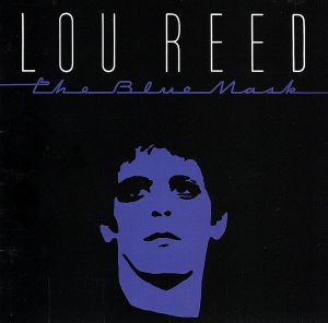 LOU REED / ルー・リード / THE BLUE MASK / ブルー・マスク
