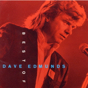 DAVE EDMUNDS / デイヴ・エドモンズ / BEST OF DAVE EDMUNDS / ベスト・オブ・デイヴ・エドモンズ