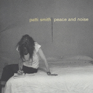 PATTI SMITH / パティ・スミス / PEACE AND NOISE / ピース・アンド・ノイズ