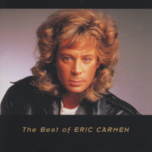 エターナル・ベスト>エリック・カルメン/ERIC CARMEN/エリック