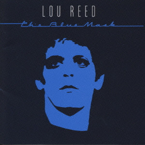 LOU REED / ルー・リード / THE BLUE MASK / ブルー・マスク