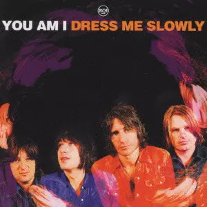YOU AM I / ユー・アム・アイ / DRESS ME SLOWLY / ドレス・ミー・スロウリー