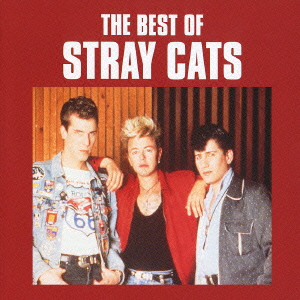 STRAY CATS / ストレイ・キャッツ / THE BEST OF THE STRAY CATS  / ベスト・オブ・ストレイ・キャッツ