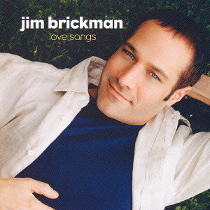 JIM BRICKMAN / ジム・ブリックマン / LOVE SONGS / ラヴ・ソングス