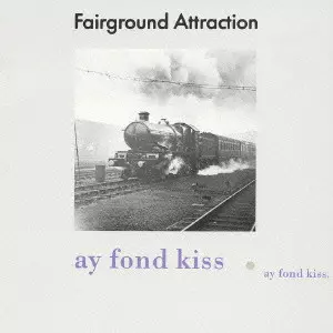 Fairground Attraction / ay fond kissおまとめ AY FOND KISS / ラスト・キッス/FAIRGROUND ATTRACTION/フェアー