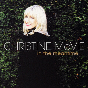 CHRISTINE MCVIE / クリスティン・マクヴィー / IN THE MEANTIME / イン・ザ・ミーンタイム