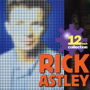 RICK ASTLEY / リック・アストリー / 12 inch collection
