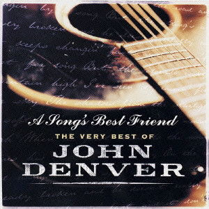JOHN DENVER / ジョン・デンバー / A SONG'S THE BEST FRIEND - THE VERY BEST OF JOHN DENVER / ア・ソング・イズ・ザ・ベスト・フレンド~コンプリート・ベスト・オブ・ジョン・デンバー