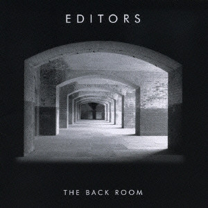 EDITORS / エディターズ / THE BACK ROOM / ザ・バック・ルーム