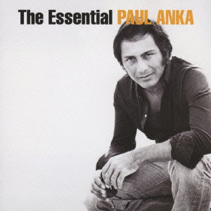 PAUL ANKA / ポール・アンカ / THE ESSENTIAL PAUL ANKA / エッセンシャル・ポール・アンカ