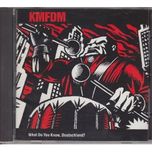 KMFDM / ホワット・ドゥ・ユー・ノウ・ドイチェランド?