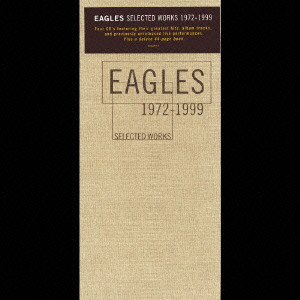 EAGLES SELECTED WORKS 1972-1999 / イーグルス・ヒストリーBOX 1972 