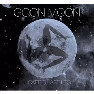 GOON MOON / グーン・ムーン / LICKER'S LAST LEG / リッカーズ・ラスト・レッグ