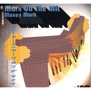 MONEY MARK / マニー・マーク / MARK ON THE MIC / マーク・オン・ザ・マイク