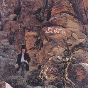 アローン・トゥゲザー&frasl;DAVE MASON&frasl;デイヴ・メイソン｜OLD ROCK