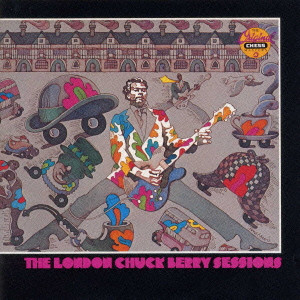CHUCK BERRY / チャック・ベリー / THE LONDON CHUCK BERRY SESSIONS / ザ・ロンドン・チャック・ベリー・セッションズ