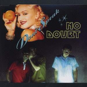 DON'T SPEAK / ドント・スピーク/NO DOUBT/ノー・ダウト｜ROCK / POPS