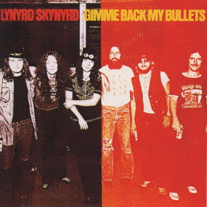 LYNYRD SKYNYRD / レーナード・スキナード / GIMMIE BACK MY BULLETS / ギミー・バック・マイ・ブレッツ