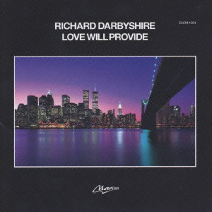 RICHARD DARBYSHIRE / リチャード・ダービーシャイア / LOVE WILL PROVIDE / ラヴ・ウィル・プロバイド