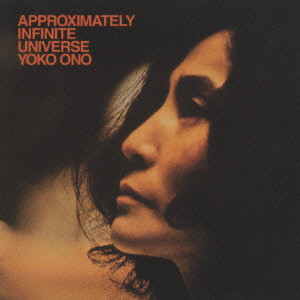 YOKO ONO PLASTIC ONO BAND / ヨーコ・オノ・プラスティック・オノ・バンド / APPROXIMATELY INFINITE UNIVERSE / 無限の大宇宙