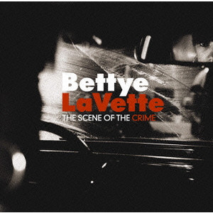 BETTYE LAVETTE / ベティ・ラヴェット / THE SCENE OF THE CRIME / ザ・シーン・オブ・ザ・クライム(国内盤 帯付 解説付)