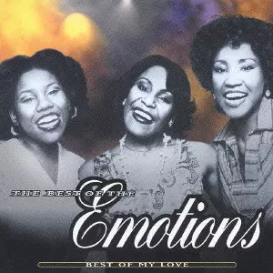 EMOTIONS / エモーションズ / BEST OF MY LOVE: THE BEST OF THE EMOTIONS / ベスト・オブ・エモーションズ