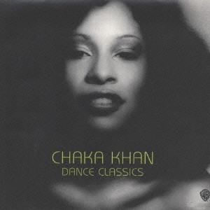 CHAKA KHAN / チャカ・カーン / Dance Classics Of Chaka Khan / ダンス・クラシックス・オブ・チャカ・カーン(ニュー・ベスト)