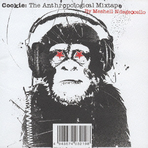 ミシェル・ンデゲオチェロ / COOKIE: THE ANTHROPOLOGICAL MIXTAPE / クッキー：ジ・アンスロポロジカル・ミックステープ