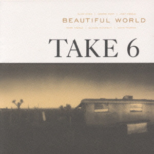 TAKE 6 / テイク・シックス / BEAUTIFUL WORLD / ビューティフル・ワールド