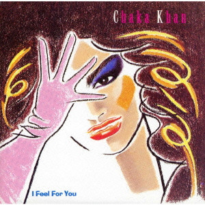 CHAKA KHAN / チャカ・カーン / I Feel For You / フィール・フォー・ユー