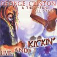 GEORGE CLINTON & THE P-FUNK ALL STARS / ジョージ・クリントン&ザ・Pファンク・オールスターズ / LIVE AND KICKIN' / ライヴ・アンド・キッキン