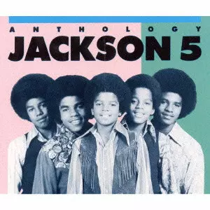 JACKSON 5 ANTHOLOGY / ジャクソン・ファイヴ・アンソロジー/JACKSON 5
