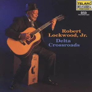 ROBERT JR. LOCKWOOD / ロバート・ジュニア・ロックウッド / DELTA CROSSROADS / デルタ・クロスロード