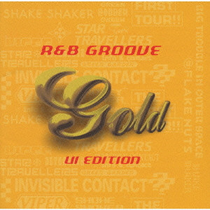 GOLD - R&B GROOVE UI EDITION / ゴールド～R＆Bグルーヴ（UIエディション）/V.A./オムニバス｜SOUL ...