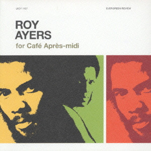 ROY AYERS / ロイ・エアーズ / ROY AYERS FOR CAFE APRES-MIDI / ロイ・エアーズ・フォー・カフェ・アプレミディ (国内盤 帯 解説付)