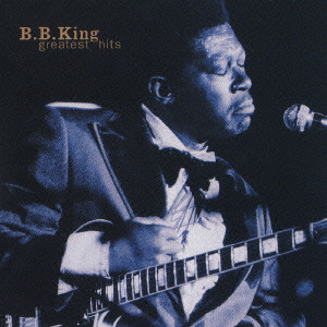 GREATEST HITS / グレイテスト・ヒッツ/B.B. KING/B.B.キング｜SOUL/BLUES/GOSPEL｜ディスクユニオン ...