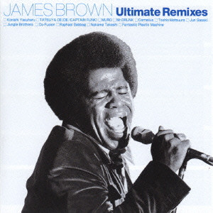 JAMES BROWN ULTIMATE REMIXES / JAMES BROWN Ultimate Remixes/JAMES 