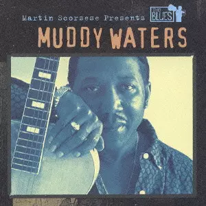 MARTIN SCORSESE PRESENTS THE BLUES: MUDDY WATERS / マーティン