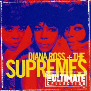 DIANA ROSS & THE SUPREMES / ダイアナ・ロス&ザ・シュープリームス / THE ULTIMATE COLLECTION / アルティメイト・コレクション