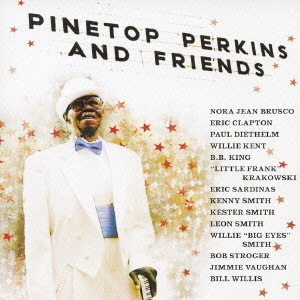 PINETOP PERKINS / パイントップ・パーキンス / PINETOP PERKINS & FRIENDS / パイントップ・パーキンス・アンド・フレンズ (国内盤 帯 解説付)