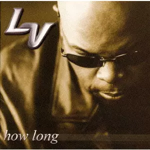 L.V. / エル・ヴイ / How Long / HOW LONG