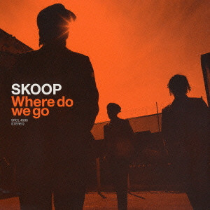 SKOOP / Where Do We Go / Where do we go