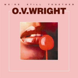 O.V. WRIGHT / オー・ブイ・ライト / WE'RE STILL TOGETHER / ウィアー・スティル・トゥゲザー (国内盤 帯 解説付)