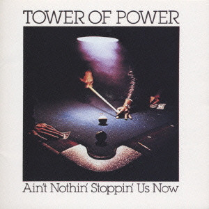 TOWER OF POWER / タワー・オブ・パワー / Ain't Nothin' Stoppin' Us Now / 夜の賭博師