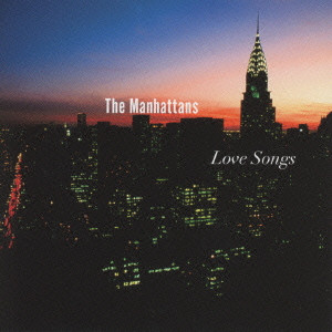 MANHATTANS / マンハッタンズ / LOVE SONGS / ラヴ・ソングス