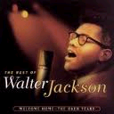 WALTER JACKSON / ウォルター・ジャクソン / THE BEST OF WALTER JACKSON / WELCOME HOME - THE OKEH YEARS / ザ・ベスト・オブ・ウォルター・ジャクソン(国内盤)