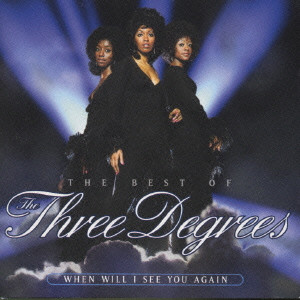 THE BEST OF THE THREE DEGREES / WHEN WILL I SEE YOU AGAIN / ザ