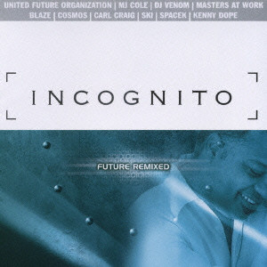 FUTURE REMIXED / フューチャー・リミックス/INCOGNITO/インコグニート