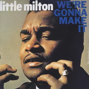 LITTLE MILTON / リトル・ミルトン / ウィアー・ゴナ・メイク・イット~シングス・ビッグ・ブルース (国内盤)