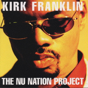 KIRK FRANKLIN / カーク・フランクリン / THE NU NATION PROJECT / ザ・ニュー・ネイション・プロジェクト